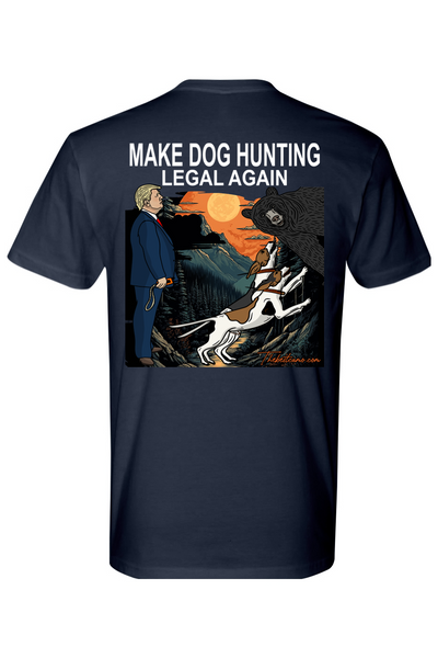 make dog hunting legal again - Bear Hunting Shirt