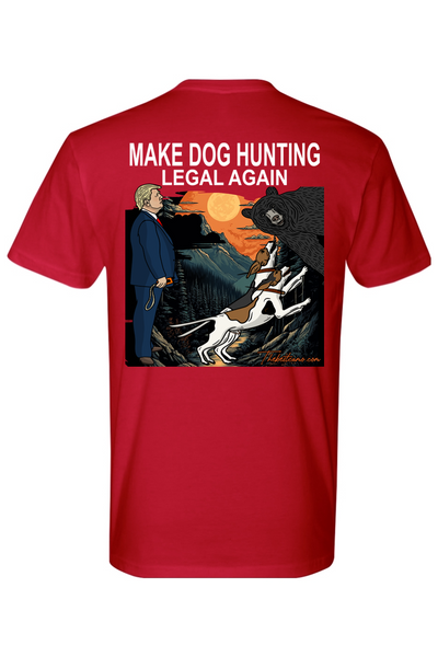 make dog hunting legal again - Bear Hunting Shirt