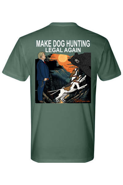 make dog hunting legal again - Bear Hunting Shirt