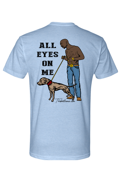 all eyes on me - Hog Hunting Shirt