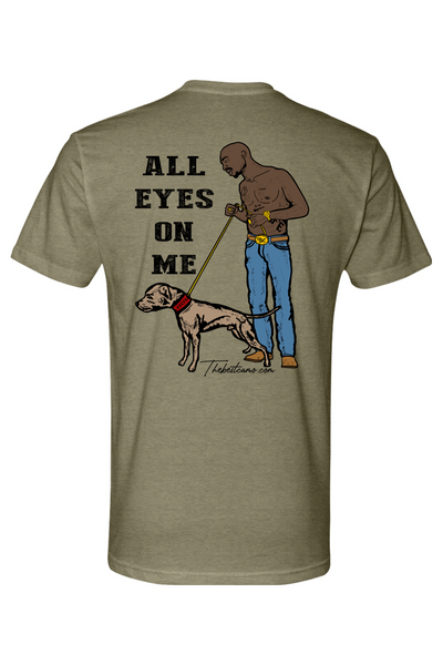 all eyes on me - Hog Hunting Shirt