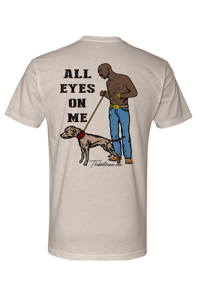 all eyes on me - Hog Hunting Shirt