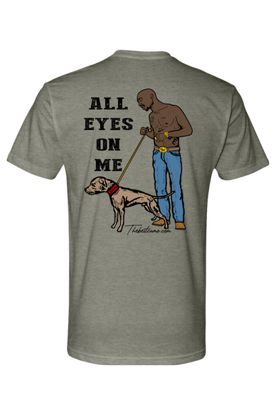 all eyes on me - Hog Hunting Shirt